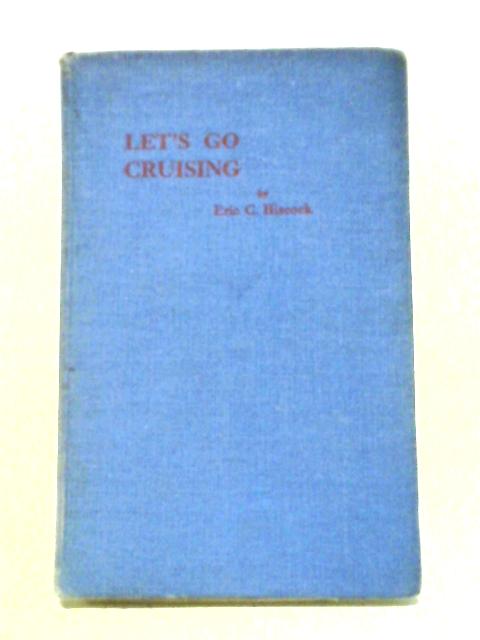 Let's Go Cruising von Eric C. Hiscock