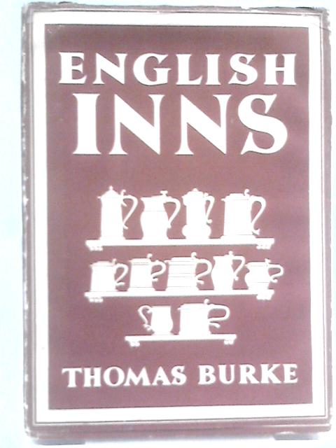 English Inns ... With 8 Plates In Colour And 24 Illustrations In Black & White von Thomas Burke