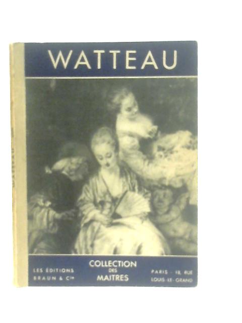 Watteau Collection des Maitres von Jacqueline Bouchot-Saupique