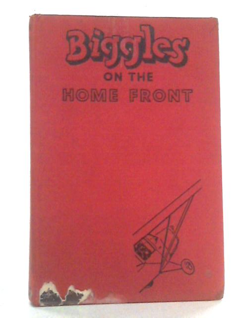 Biggles On The Home Front von Captain W.E. Johns