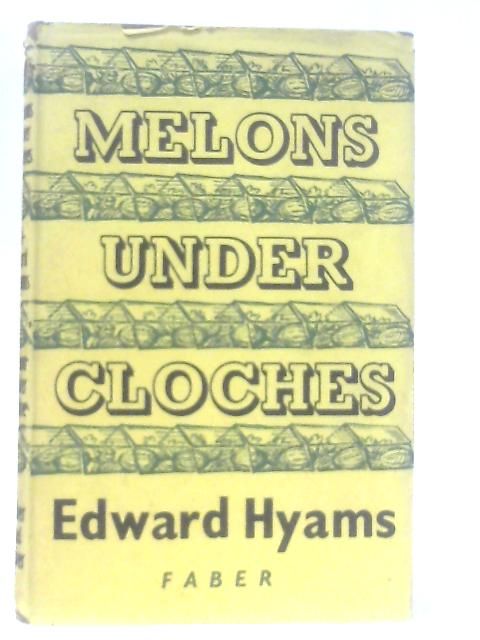 Melons Under Cloches By Edward Hyams