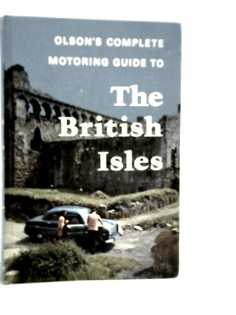 Olson's Complete Motoring Guide to the British Isles von Harvey S.Olson