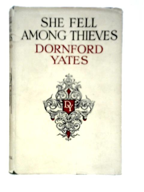 She Fell Among Thieves By Dornford Yates