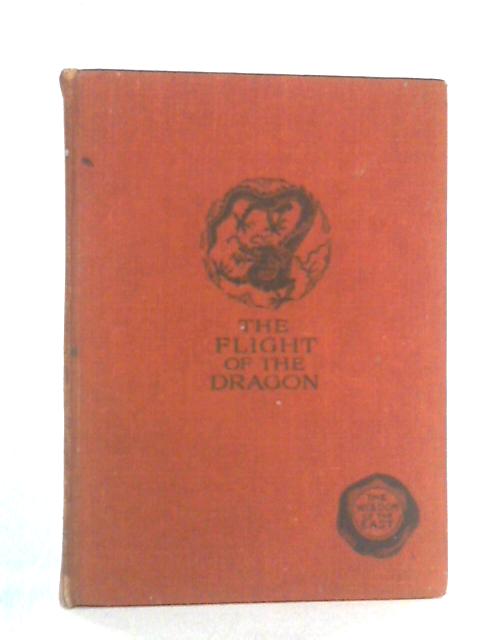 The Flight of the Dragon (Wisdom of the East) von Laurence Binyon