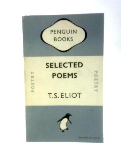 Selected Poems (The Penguin Poets D4) von T. S. Eliot