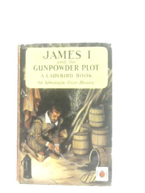 James I and the Gunpowder Plot: An Adventure from History von L. Du Grade Peach