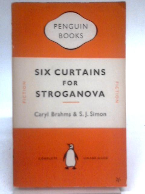 Six Curtains for Stroganova By Caryl Brahms S.J. Simon