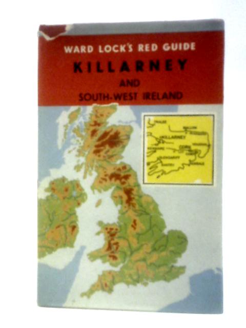 Guide to Killarney, The Kerry Coast, Glengarriff, Cork and the South-West of England von Unstated