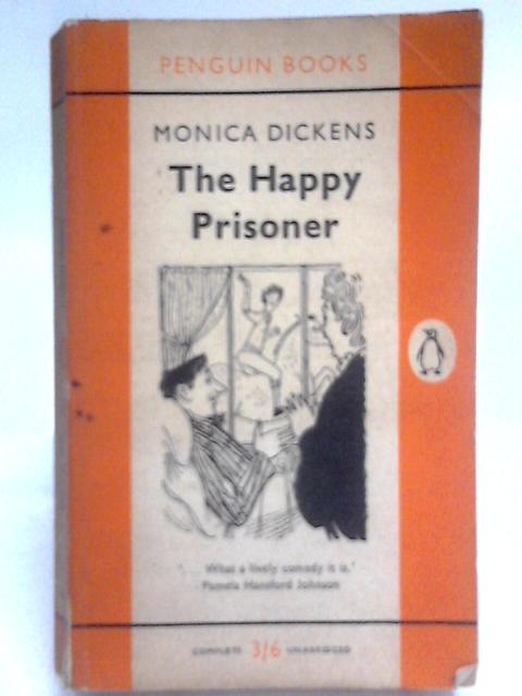 The Happy Prisoner By Monica Dickens