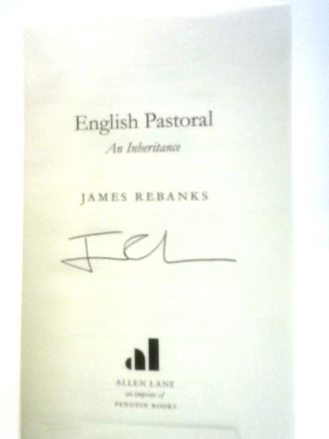 English Pastoral, An Inheritance By James Rebanks