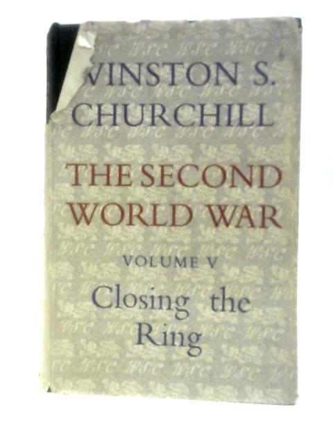 The Second World War: Volume V - Closing the Ring By Winston S. Churchill