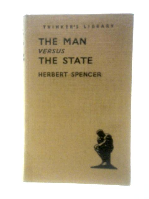 Thinker's Library - The Man Versus the State No. 78 von Herbert Spencer