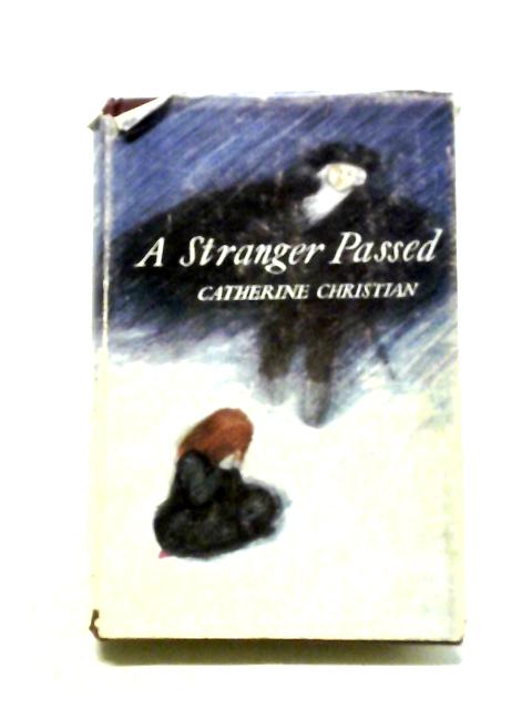 A Stranger Passed By Catherine Christian