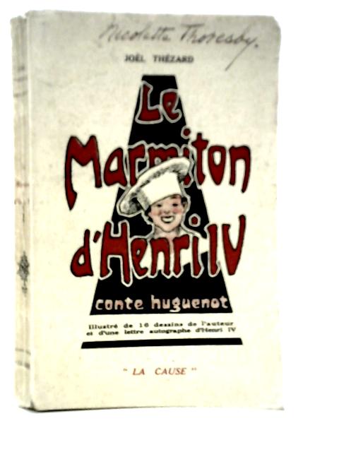 Le Marmiton d'Henri IV. Conte Huguenot By Joel Thezard