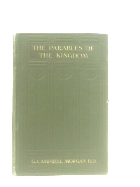 The Parables of the Kingdom von G. Campbell Morgan