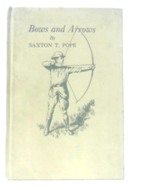 A Study of Bows and Arrows By Saxton T. Pope