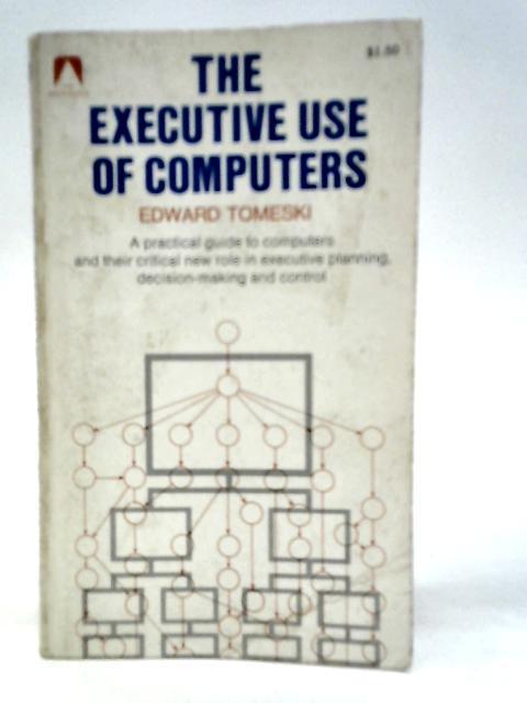 Executive Use of Computers By Edward Tomeski