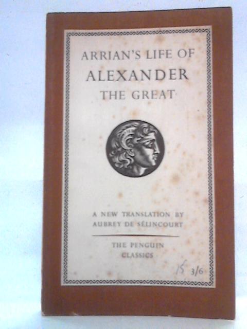 The Life of Alexander the Great By Arrian