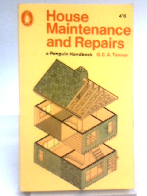 House Maintenance And Repairs By G.C.A Tanner