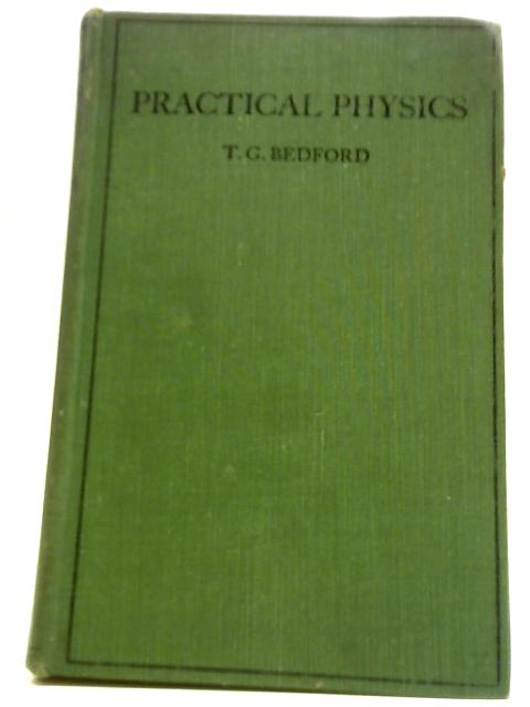 Practical Physics von T. G. Bedford