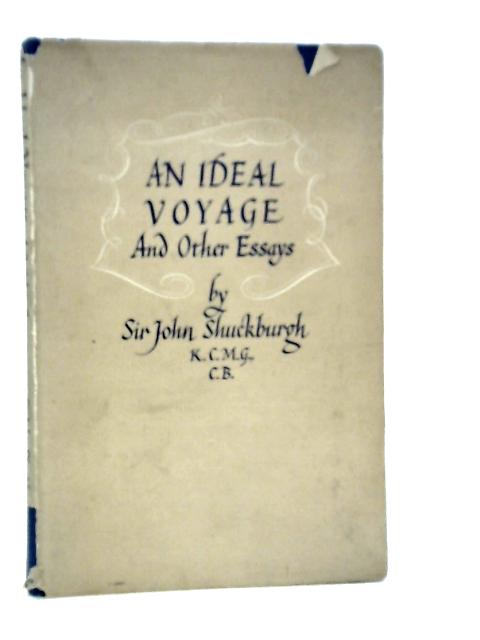 An Ideal Voyage and Other Essays By John Shuckburgh