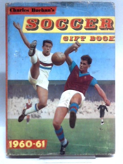 Charles Buchan's Soccer Gift Book 1960-61 By Charles Buchan