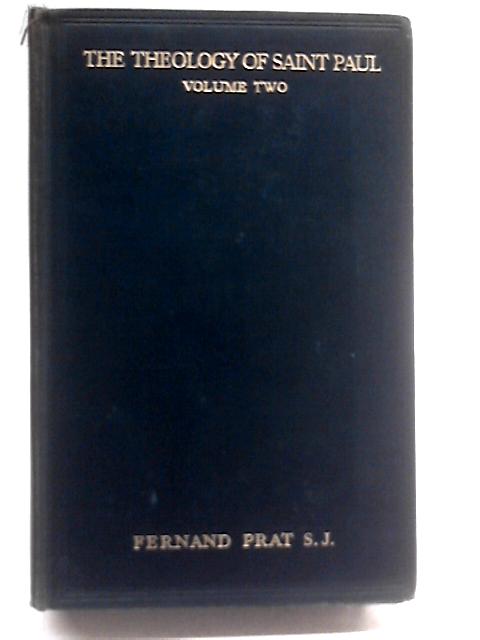 The Theology of Saint Paul: Volume II von Fernand Prat