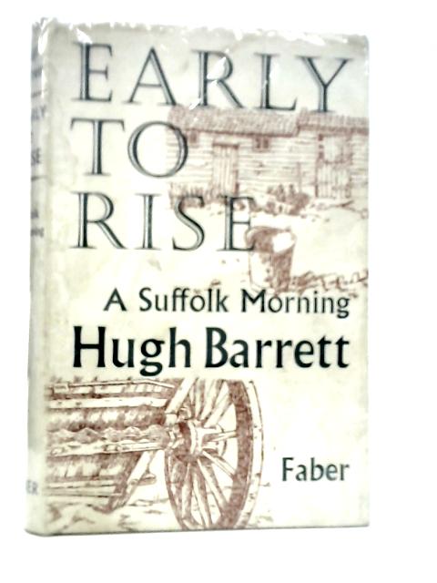 Early to Rise: A Suffolk Morning By Hugh Barrett