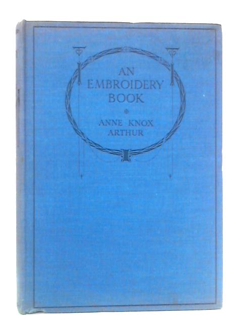 An Embroidery Book von Anne Knox Arthur