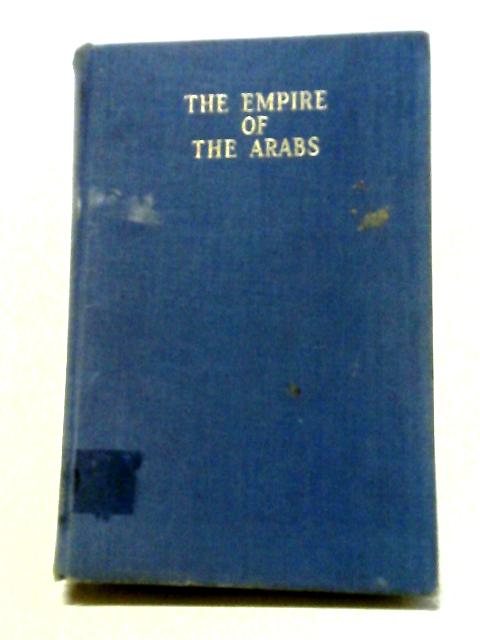 The Empire of the Arabs von Lieutenant-General Sir John Glubb