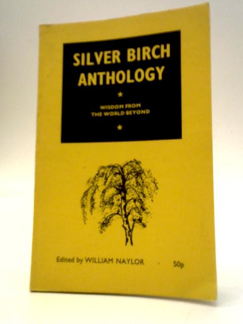 Silver Birch Anthology By Wm. Naylor