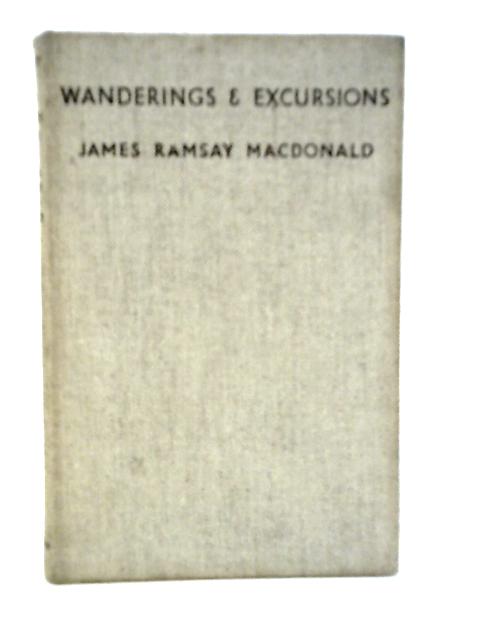 Wanderings and Excursions von J.Ramsay MacDonald