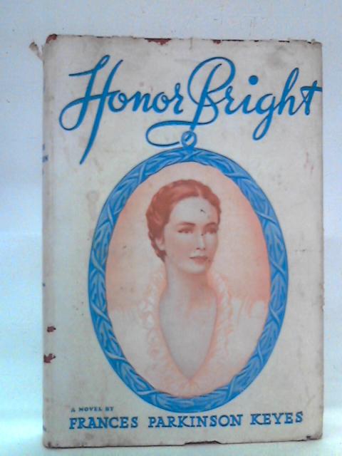 Honor Bright By Frances Parkinson Keyes