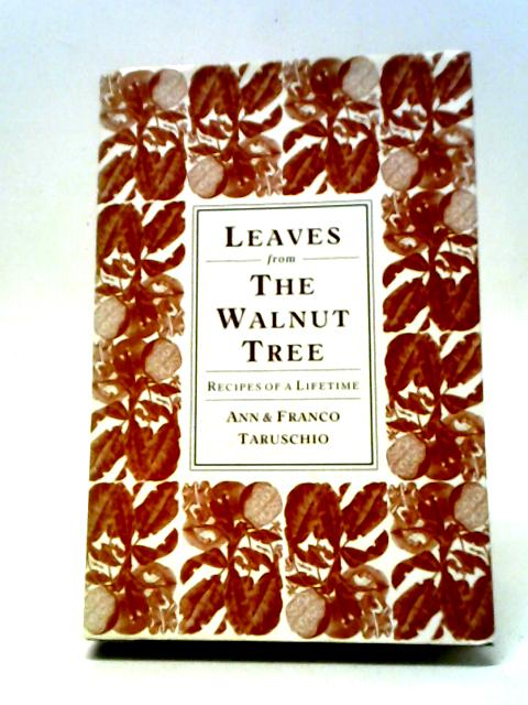 Leaves From The Walnut Tree By Ann & Franco Taruschio