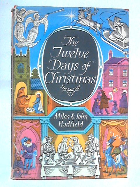 The Twelve Days of Christmas By Miles and John Hadfield