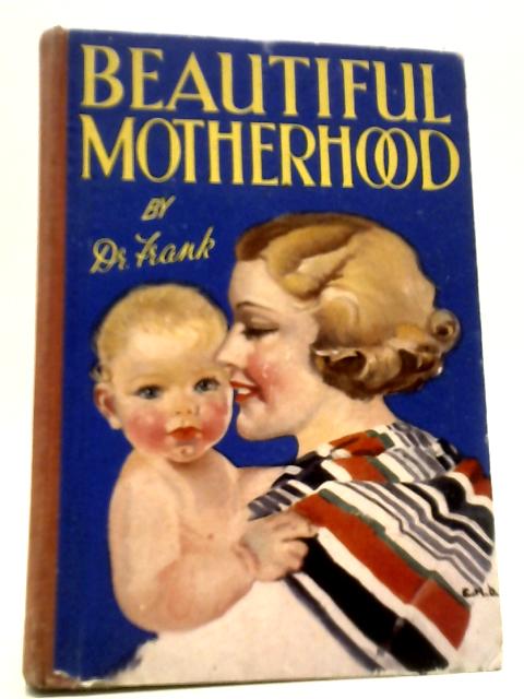 Beautiful Motherhood By Doctor Frank