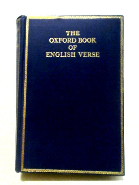 The Oxford Book of English Verse 1250-1900 By A. T. Quiller-Couch