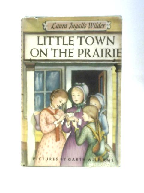 Little Town on the Prairie By Laura Ingalls Wilder