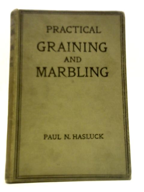 Practical Graining and Marbling By Paul N. Hasluck