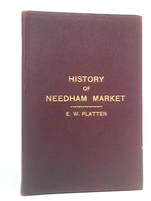 Rambles Round and Jottings About Needham Market in the County of Suffolk von Edward William Platten