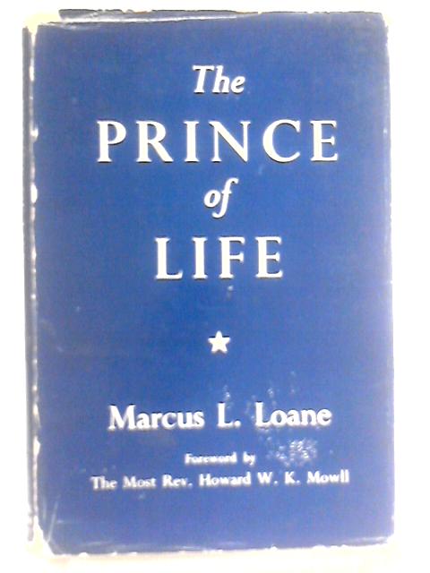 Prince of life By Marcus L. Loane