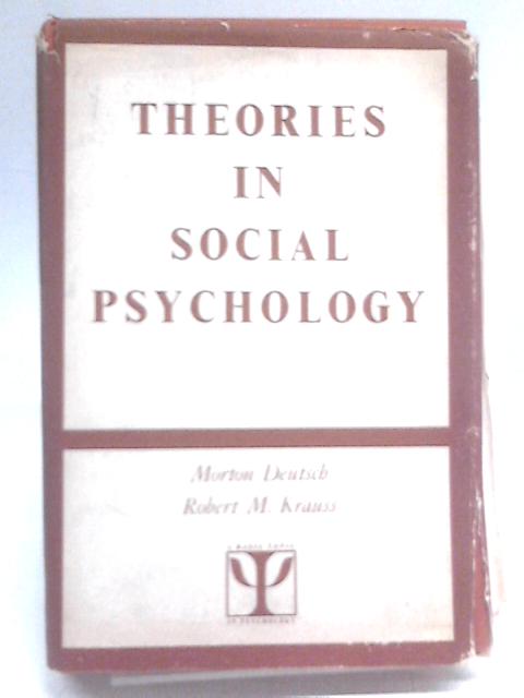 Theories in Social Psychology (Basic Topics in Social Psychology) By Deutsch, Morton