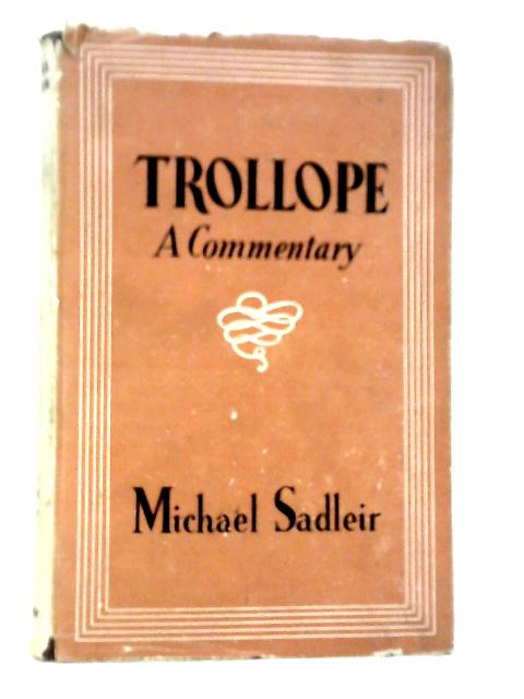 Trollope: A Commentary By Michael Sadleir