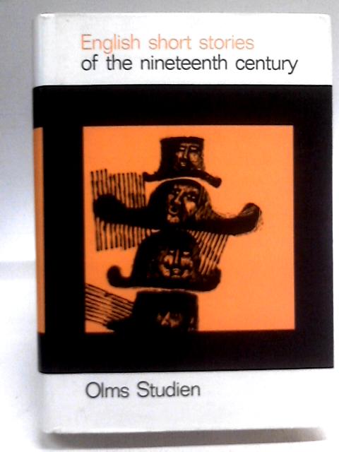 English Short Stories of the Nineteenth Century (Olms Studien, Bd. 16) By Heinz Bergner