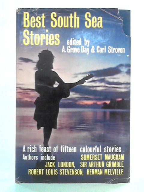 Best South Sea Stories By A. Grove Day, Carl Stroven Eds.