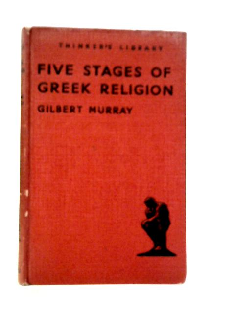 Five Stages of Greek Religion By Gilbert Murray