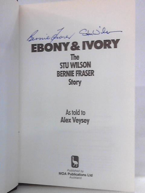 Ebony & Ivory: The Stu Wilson, Bernie Fraser Story von Stu Wilson, Bernie Fraser