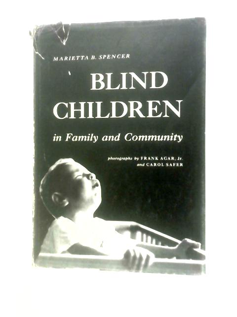 Blind Children in Family and Community By Marietta B Spencer