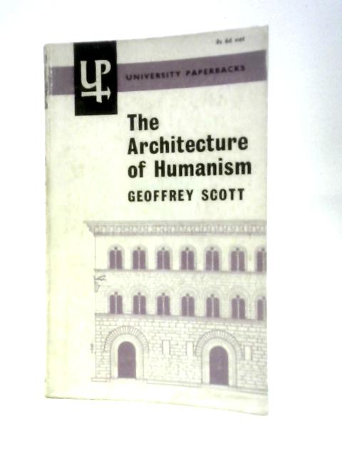 The Architecture of Humanism By Geoffrey Scott