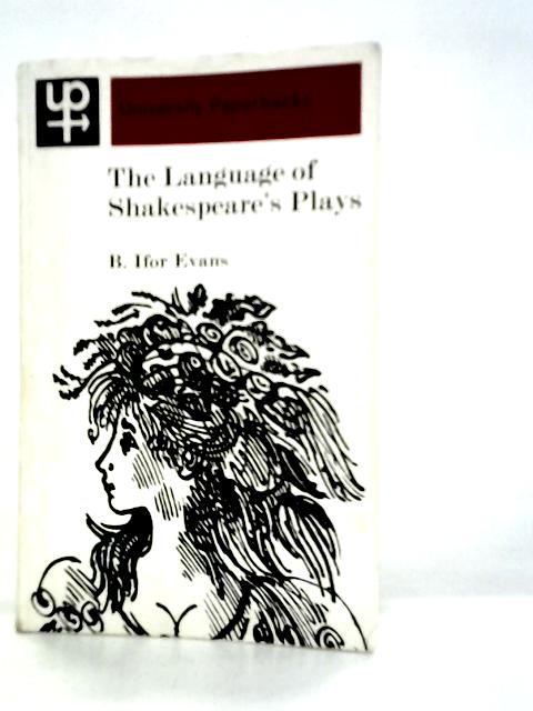 The Language Of Shakespeare's Plays von B.Ifor Evans